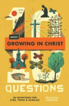 10 Questions About Growing in Christ: - 30 Devotions for Kids, Teens, and Families